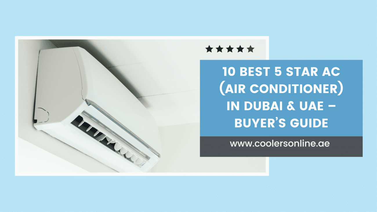 10 Best 5 Star AC (Air Conditioner) in Dubai & UAE – Buyer’s Guide