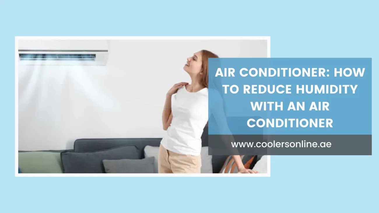 Air Conditioner How to Reduce Humidity with an Air Conditioner