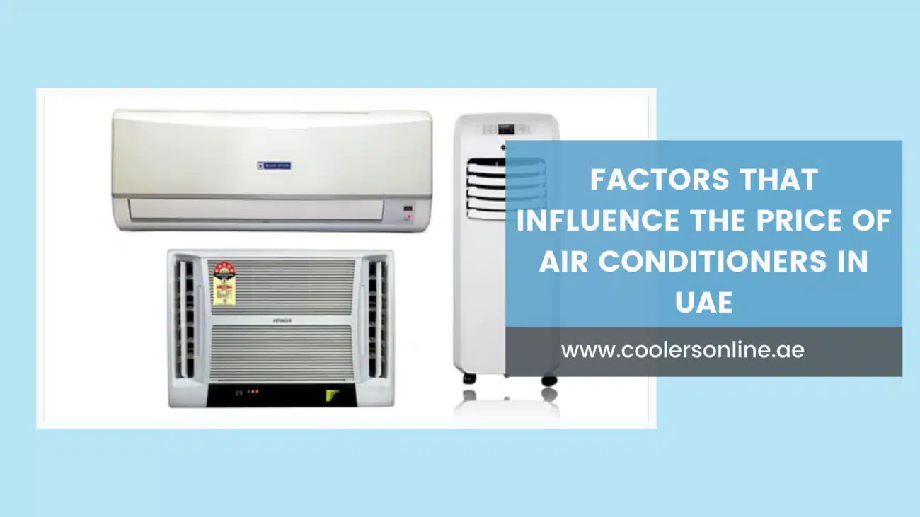 Factors that Influences the Price of Air Conditioners In UAE
