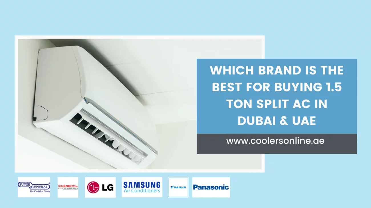 Which Brand is The Best For Buying 1.5 Ton Split Ac in Dubai & UAE