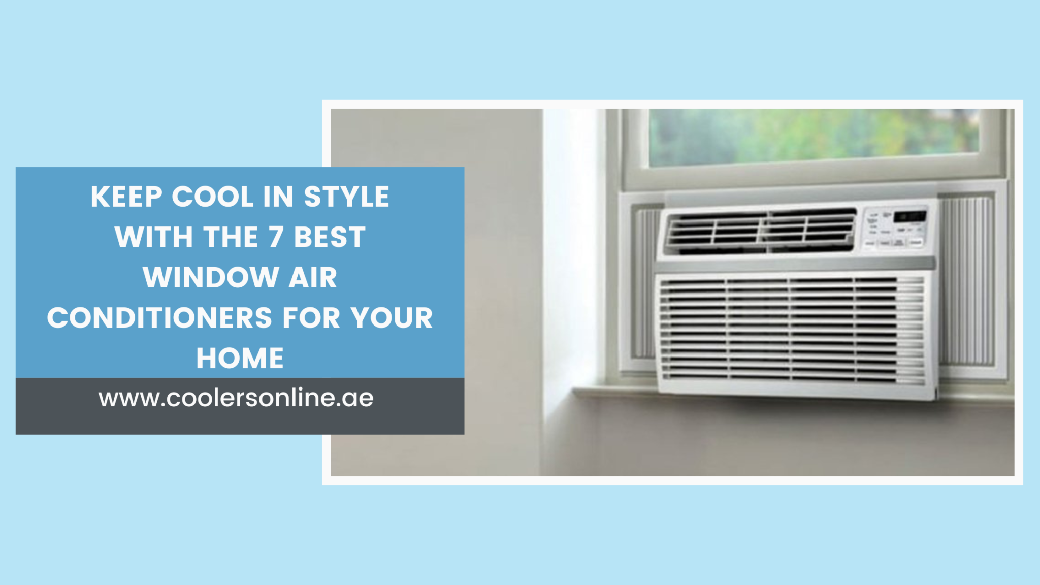 Keep Cool in Style with The 7 Best Window Air Conditioners For Your Home of 2023