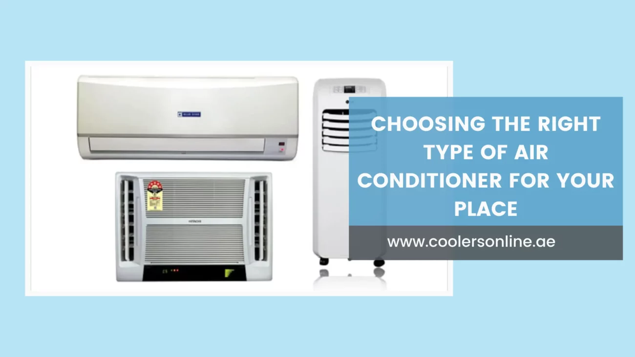 Choosing the Right Type of Air Conditioner for Your Place