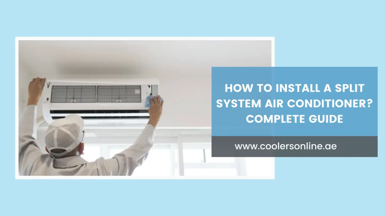 How To Install A Split System Air Conditioner? Complete Guide