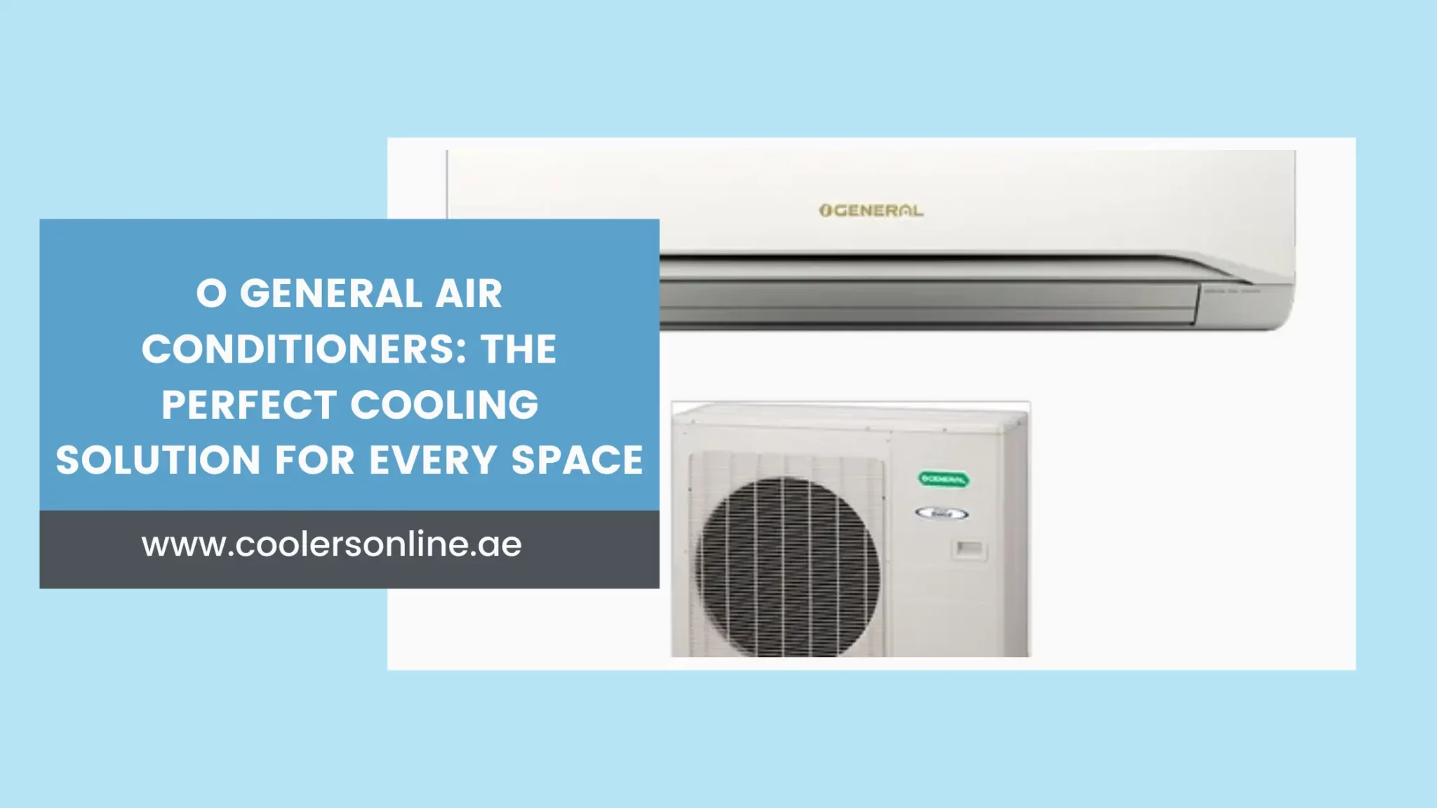 O General Air Conditioners: The Perfect Cooling Solution for Every Space
